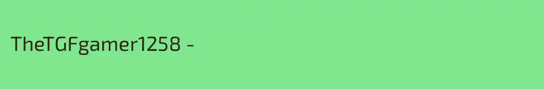 TheTGFgamer1258 -
